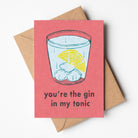 You're the Gin in My Tonic - Romantic Greeting Card - Little Rowan Redhead